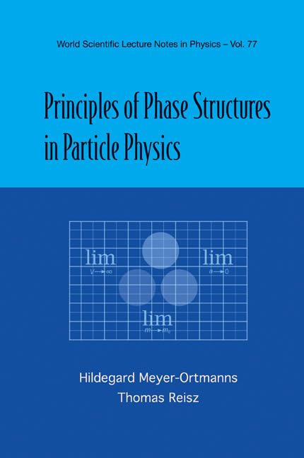 principles of phase structures in particle physics 1st edition hildegard meyer ortmanns, thomas reisz