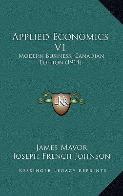 applied economics v1 modern business canadian edition  james mavor 1166543862, 9781166543860