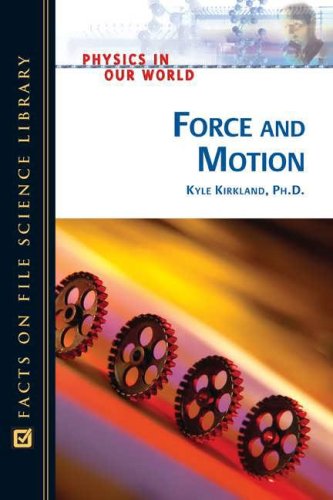 force and motion 1st edition kirkland, kyle, ph.d. 0816061114, 9780816061112