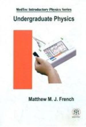 undergraduate physics 1st edition mathew m.j. french 9384007455, 9789384007454
