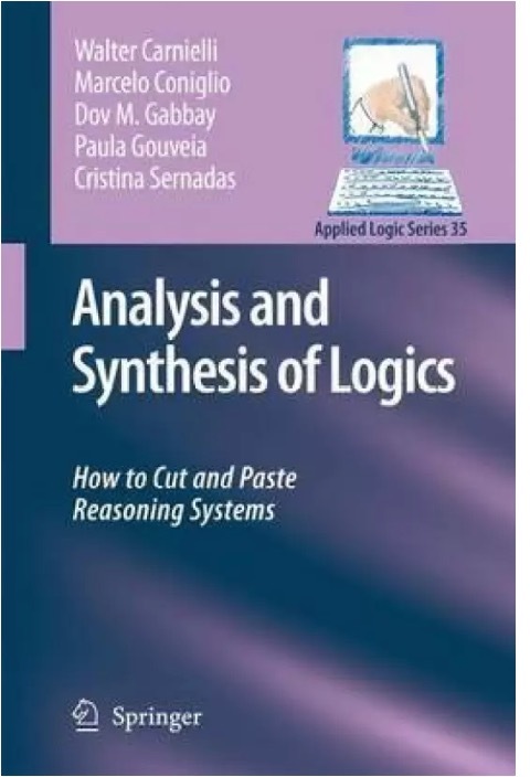 analysis and synthesis of logics how to cut and paste reasoning systems 2008 edition carnielli, walter,