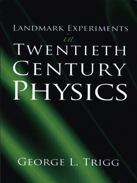 landmark experiments in twentieth century physics 2nd edition trigg, george l. 0486151204, 9780486151205