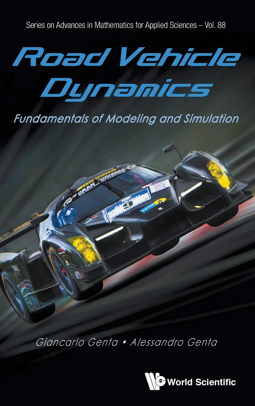 road vehicle dynamics fundamentals of modeling and simulation  giancarlo genta, alessandro genta 9814713430,