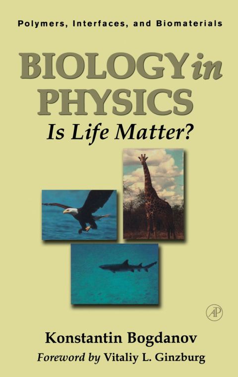 biology in physics is life matter 1st edition konstantin bogdanov 0121098400, 9780121098407