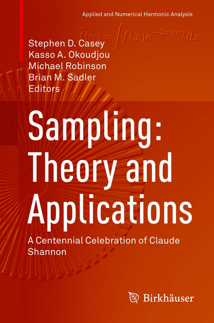 sampling theory and applications a centennial celebration of claude shannon 1st edition stephen d. casey,