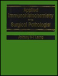 applied immunohistochemistry for the surgical pathologist anthony s .y. leong 0340551488, 9780340551486