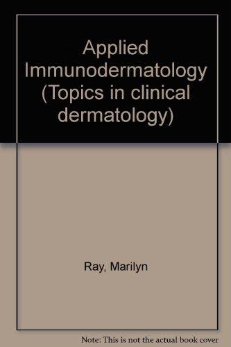 applied immunodermatology 1st edition marilyn c. ray 089640191x, 9780896401914