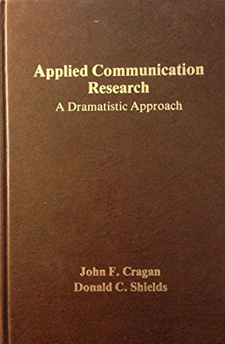 applied communication research a dramatistic approach  cragan, john f. 0917974530, 9780917974533