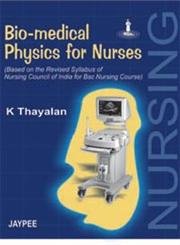 bio medical physics for nurses 1st edition k. thayalan 8180619907, 9788180619908