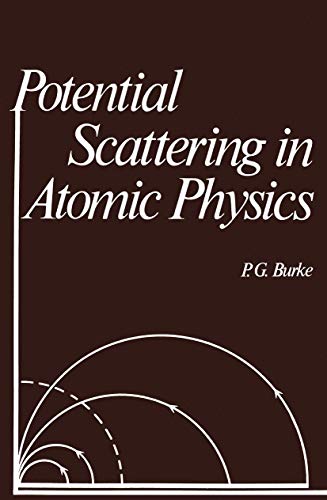 potential scattering in atomic physics 1st edition p. g. burke 0306309335, 9780306309335