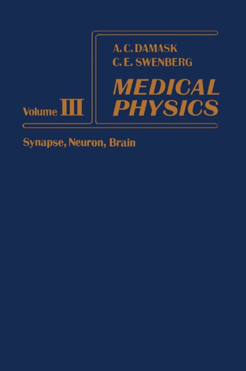 medical physics synapse neuron brain 1st edition damask, a. c., swenberg, charles e. 0122012038, 9780122012037