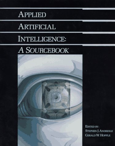 applied artificial intelligence a sourcebook 1st edition andriole, stephen j. 0830682635, 9780830682638