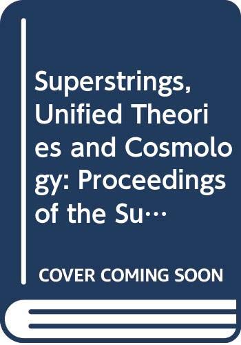 superstrings unified theories and cosmology summer workshop  g. furlan, r. jengo 9971502801, 9789971502805