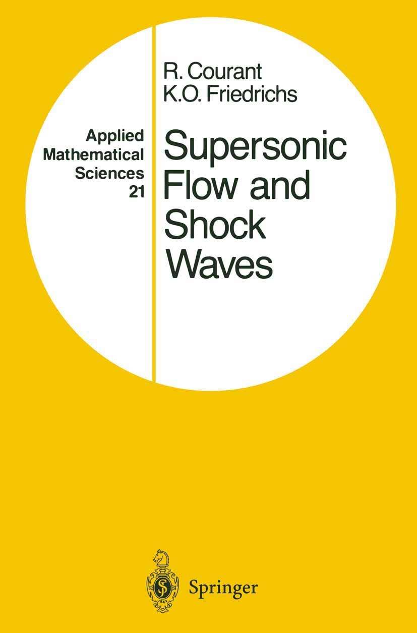 supersonic flow and shock waves 1st edition courant, richard, friedrichs, k.o. 1468493663, 9781468493665