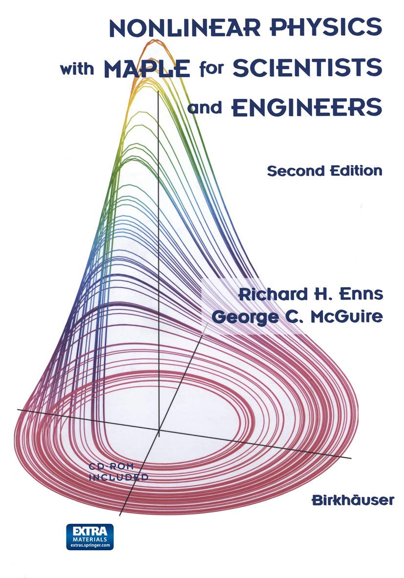 nonlinear physics with maple for scientists and engineers 2nd edition enns, richard h., mcguire, george c.