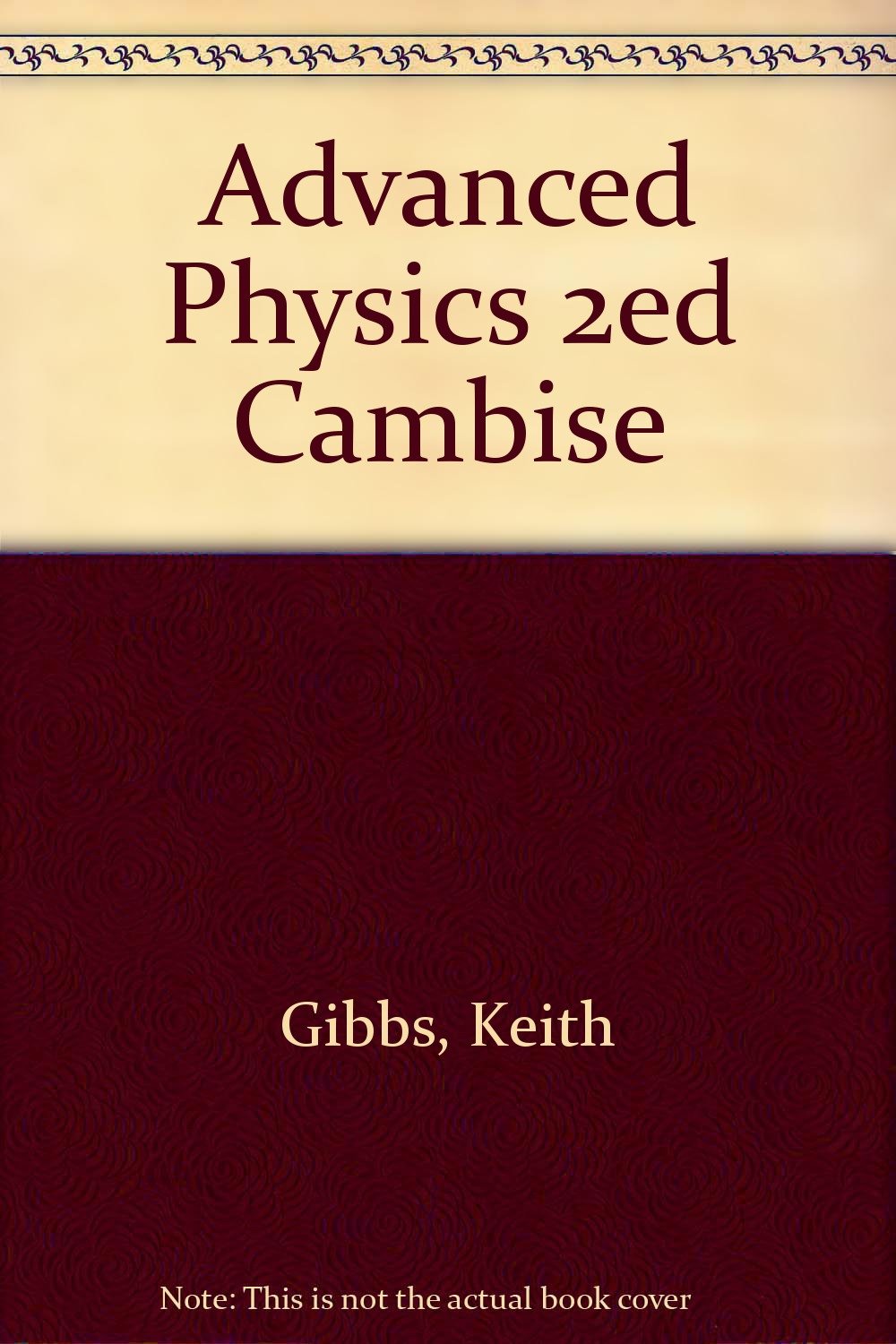 advanced physics 2ed cambise 2nd edition keith gibbs 0521396522, 9780521396523