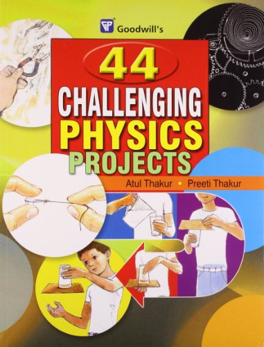 44 challenging physics projects  atul thakur, preeti thakur 8172454171, 9788172454173
