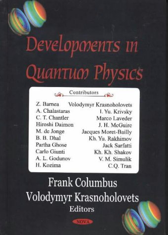developments in quantum physics  frank h. columbus, volodymyr krasnoholovets 1594540039, 9781594540035