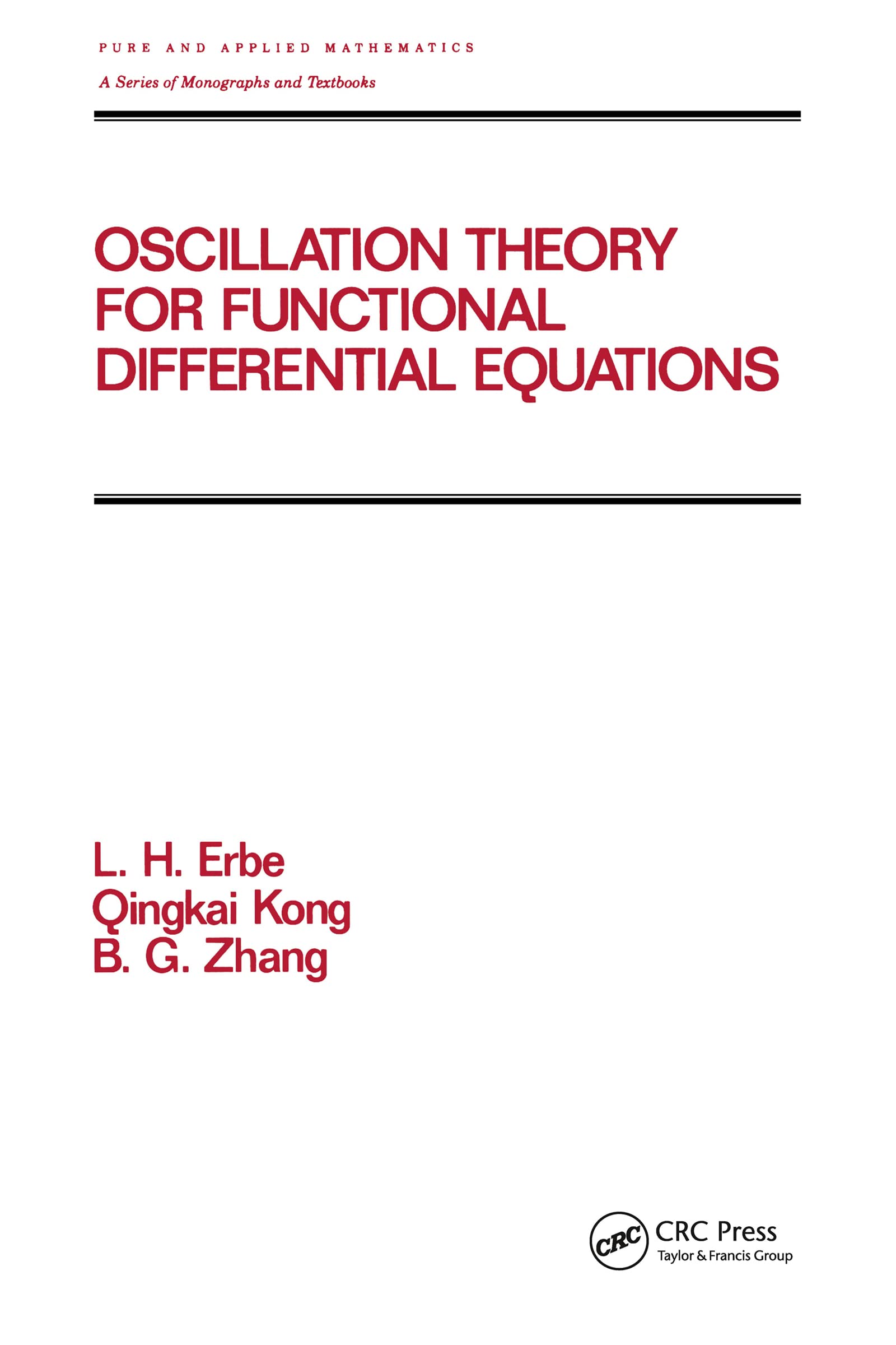 oscillation theory for functional differential equations 1st edition erbe, lynn, kong, q., zhang, b.g.