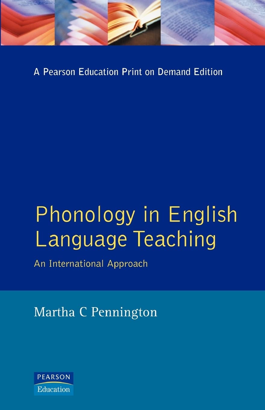 phonology in english language teaching an international approach 1st edition pennington, martha c.