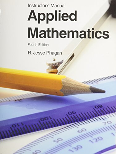 applied mathematics instructors manual 4th edition r. jesse phagan 1605252808, 9781605252803