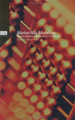 market risk modelling applied statistical methods for practitioners  lewis, nigel da costa 1904339077,