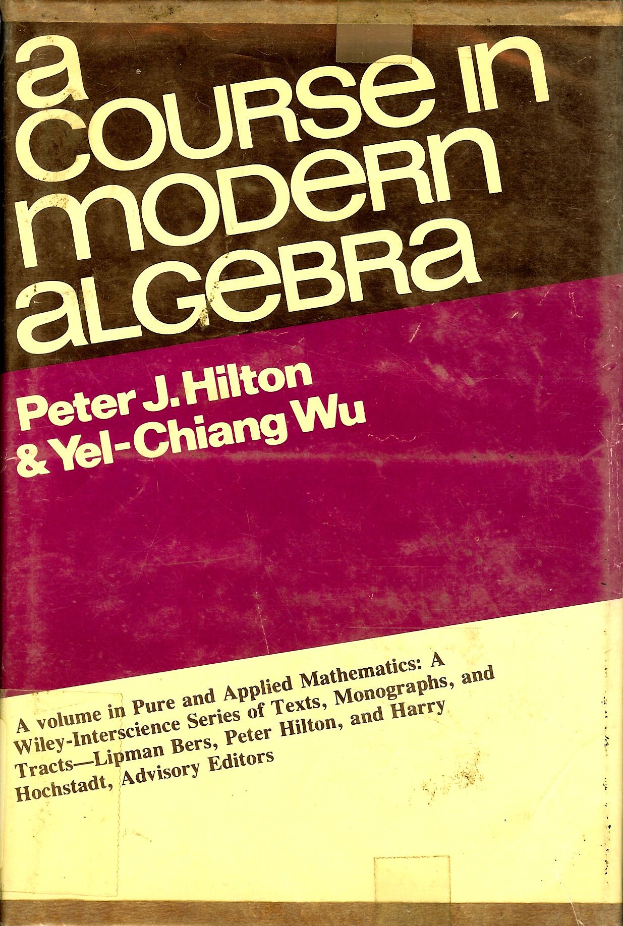 a course in modern algebra by p j hilton 1st edition hilton, peter john 0471399671, 9780471399674