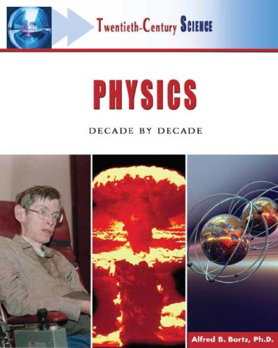 physics decade by decade 1st edition alfred b. bortz, fred bortz 0816055327, 9780816055326