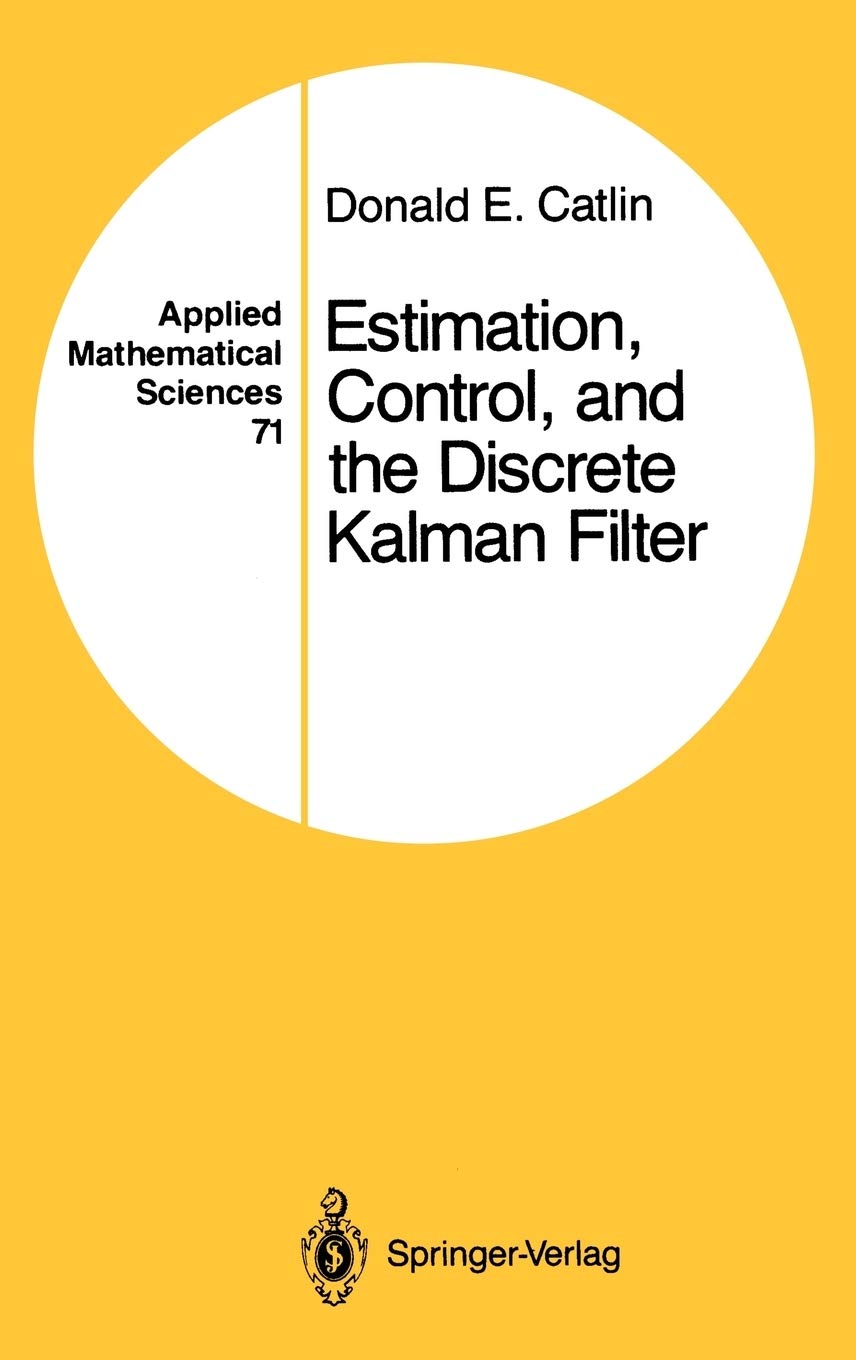 estimation control and the discrete kalman filter 1989 edition catlin, donald e. 038796777x, 9780387967776
