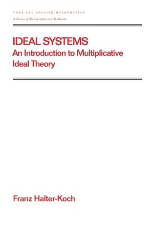 ideal systems an introduction to multiplicative ideal theory 1st edition halter koch, franz 0824701860,