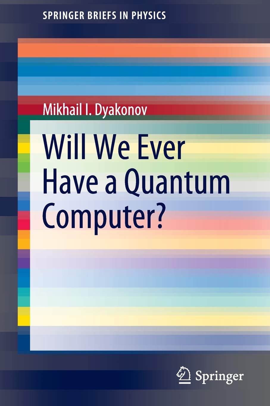 will we ever have a quantum computer 1st edition dyakonov, mikhail i. 3030420183, 9783030420185