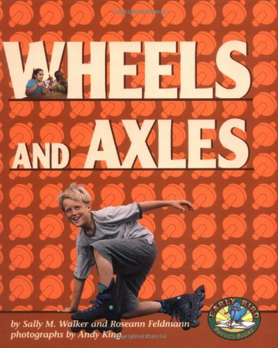 wheels and axles  walker, sally m., feldmann, roseann 0822522195, 9780822522195