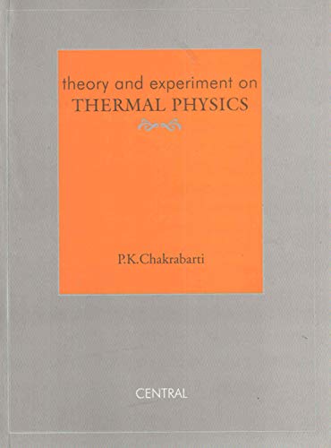 theory and experiments on thermal physics 2nd revised edition chakraborti 8173815046, 9788173815041