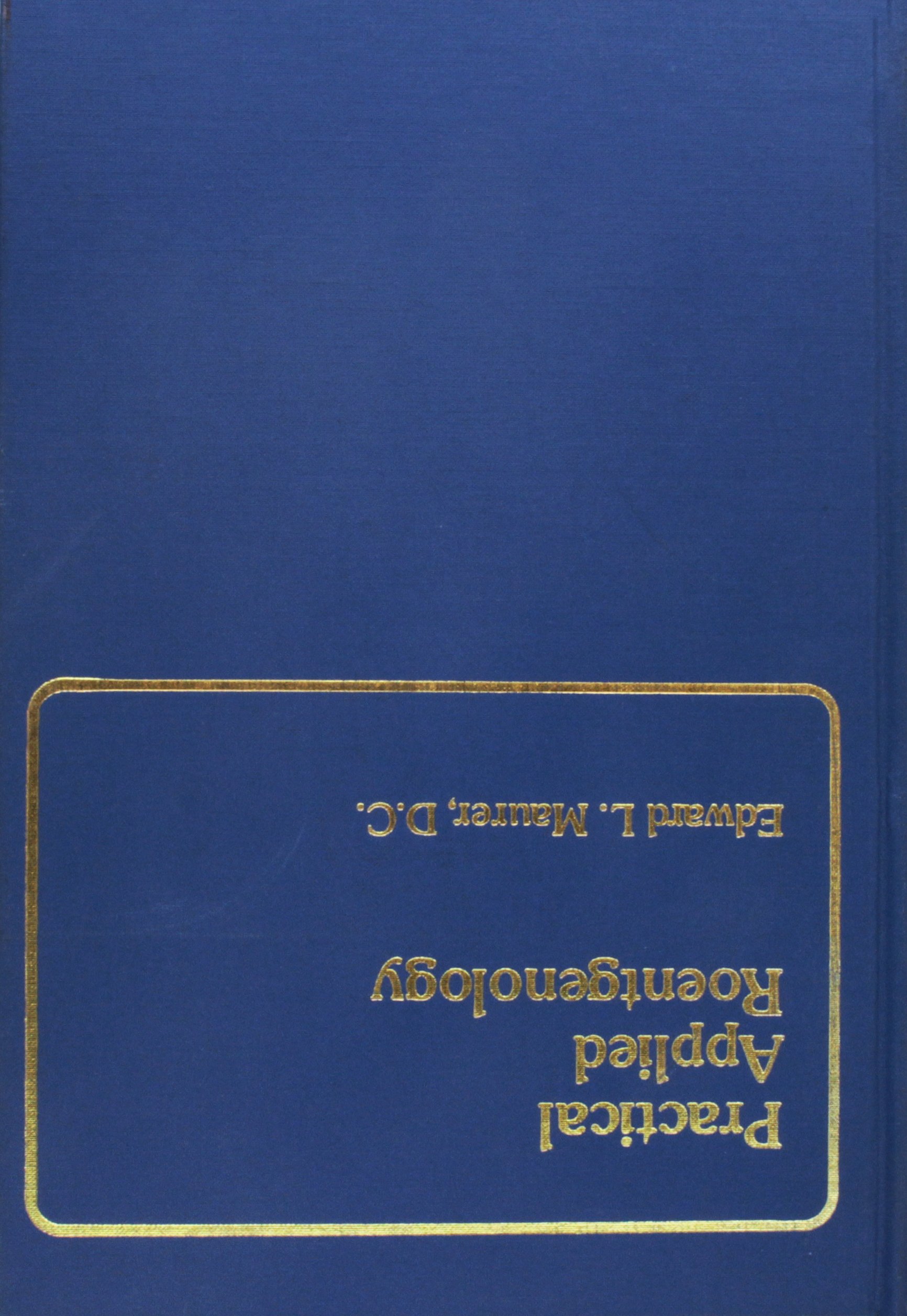 practical applied roentgenology  maurer, edward l. 0683056506, 9780683056501