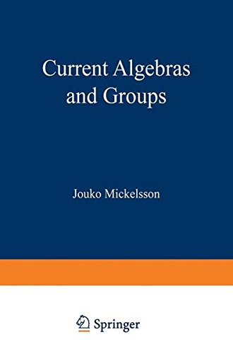 current algebras and groups 1989 edition jouko mickelsson 030643363x, 9780306433634