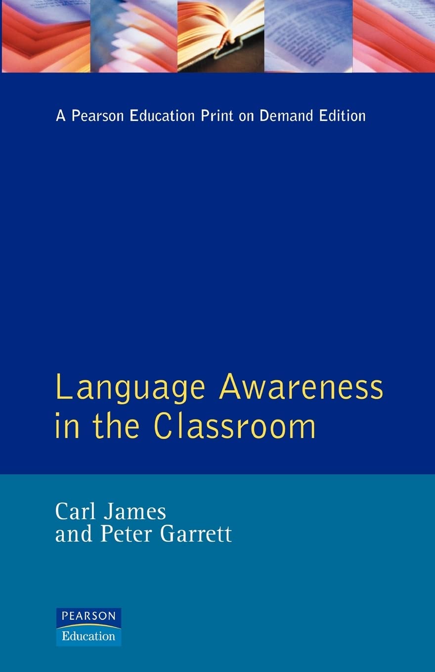 language awareness in the classroom 1st edition james, carl, garrett, peter, garett, peter (lecturer in