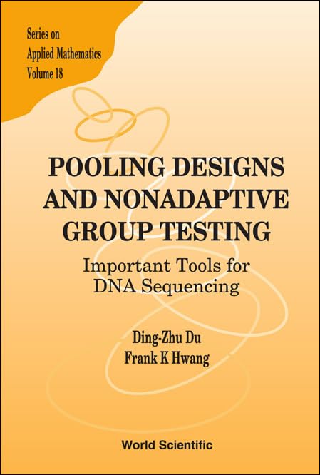 pooling designs and nonadaptive group testing important tools for dna sequencing 1st edition dingzhu du,