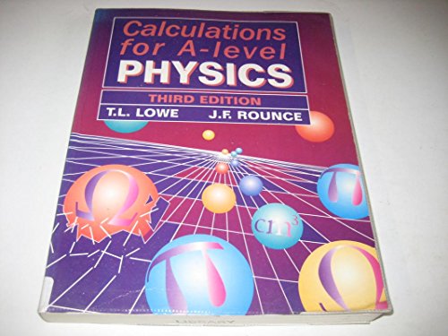 calculations for a level physics 3rd edition lowe, t. l., rounce, j. f. 0748723994, 9780748723997