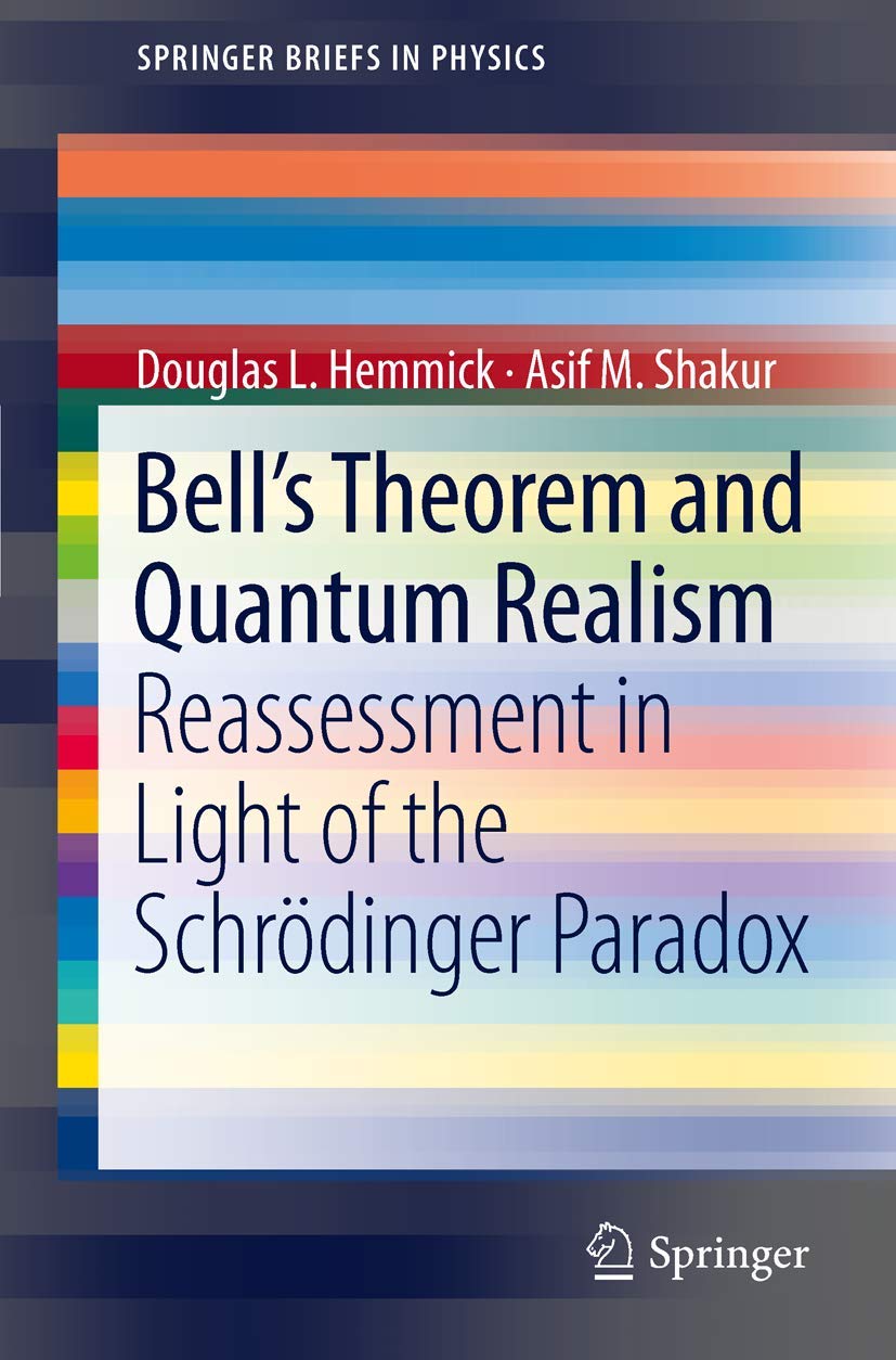 bells theorem and quantum realism reassessment in light of the schr dinger paradox 2012 edition hemmick,
