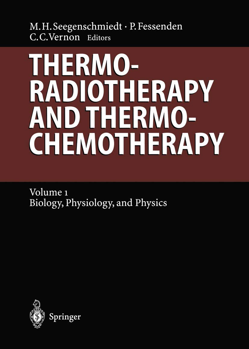 thermoradiotherapy and thermochemotherapy biology physiology physics 1995 edition editor m.heinrich