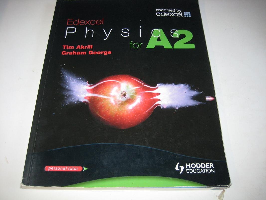 edexcel physics for a2 tim akrill graham george  paul anning 0340888075, 9780340888070