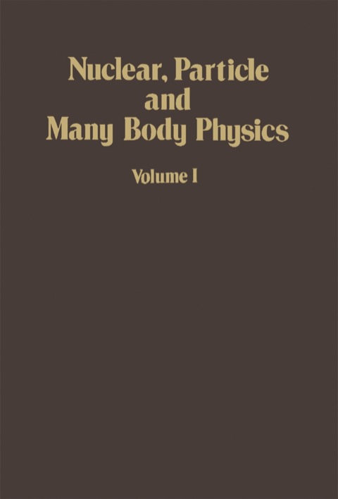 nuclear particle and many body physics 1st edition morse, philip m, feld, bernard t, feshbach, herman,