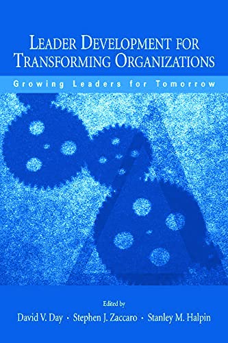 leader development for transforming organizations growing leaders for tomorrow 1st edition day, david v.,