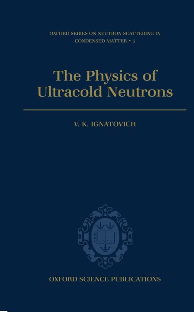 the physics of ultracold neutrons 1st edition ignatovich, v. k. 0198510152, 9780198510154