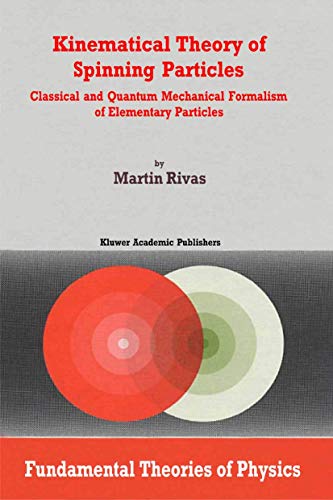 kinematical theory of spinning particles classical and quantum mechanical formalism of elementary particles