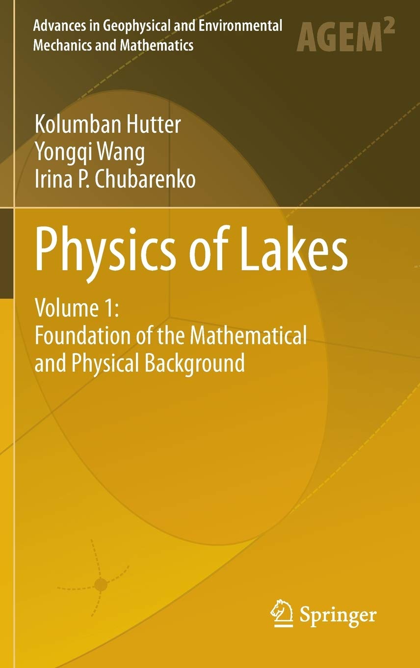 physics of lakes volume 1 foundation of the mathematical and physical background 2011 edition hutter,