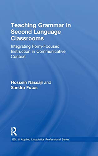 teaching grammar in second language classrooms integrating form focused instruction in communicative context