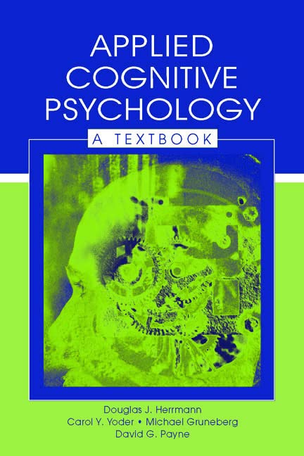 applied cognitive psychology a textbook 1st edition douglas j. herrmann, carol yoder, michael gruneberg,