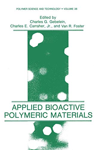 applied bioactive polymeric materials 1st edition gebelein, charles g., carraher, charles e. jr., foster, van