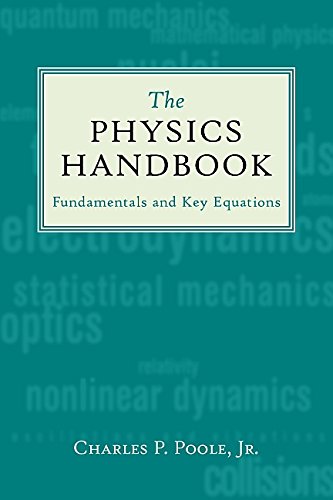 the physics handbook fundamentals and key equations 1st edition poole jr., charles p., poole 0471314609,